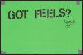 Primary view of [Green "Got Feels?" poster]