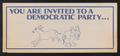 Primary view of [Democratic party invitation by Bob Collins]