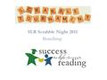 Presentation: [SLR Scrabble Night 2011 Benefiting: Success for Life through Reading]