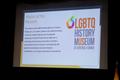 Photograph: [Slide on the scope of the LGBTQ History Museum]