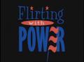 Video: [Flirting With Power Introductions]