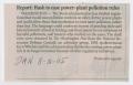 Clipping: [Clipping: Report: Bush to ease power-plant pollution rules]