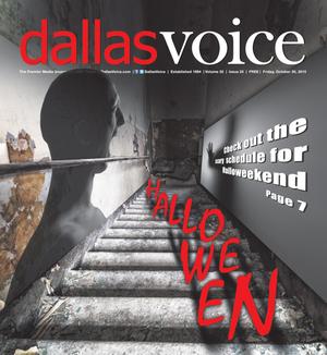 Primary view of object titled 'Dallas Voice (Dallas, Tex.), Vol. 32, No. 25, Ed. 1 Friday, October 30, 2015'.