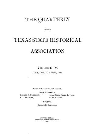 The Quarterly of the Texas State Historical Association, Volume 4, July 1900 - April, 1901