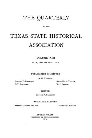 The Quarterly of the Texas State Historical Association, Volume 13, July 1909 - April, 1910