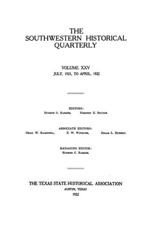 Primary view of object titled 'The Southwestern Historical Quarterly, Volume 25, July 1921 - April, 1922'.