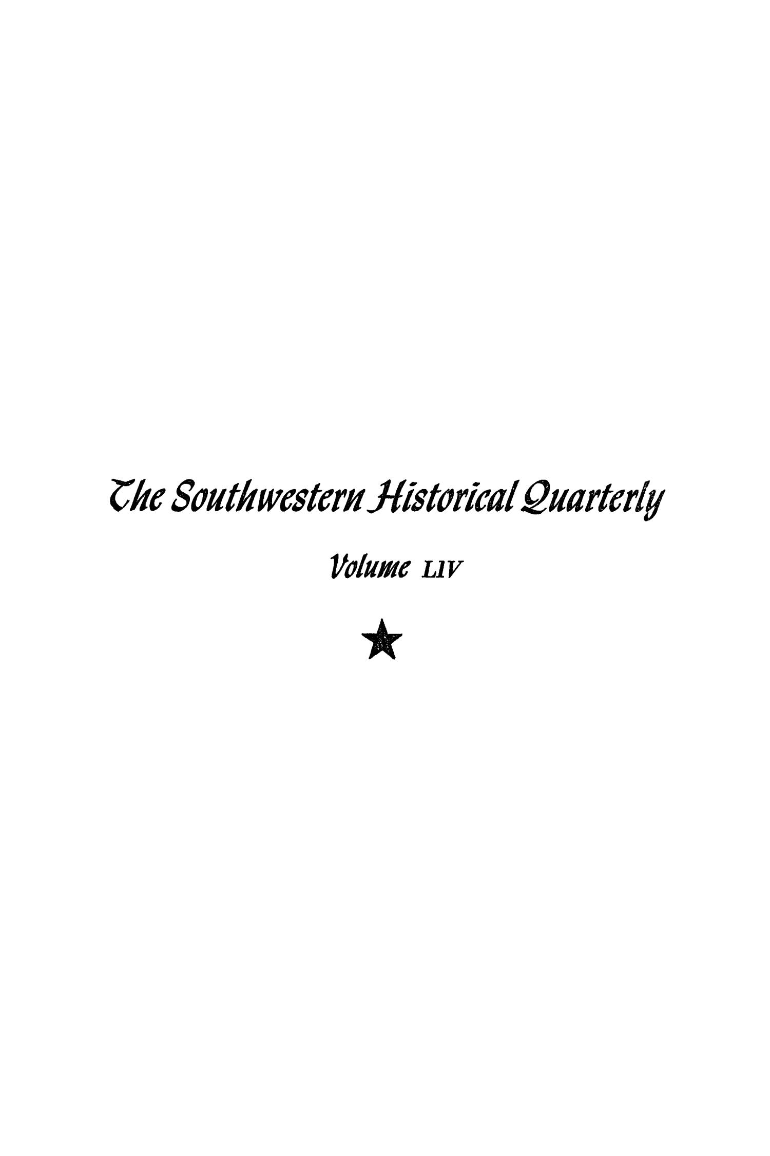 The Southwestern Historical Quarterly, Volume 54, July 1950 - April, 1951
                                                
                                                    Front Cover
                                                