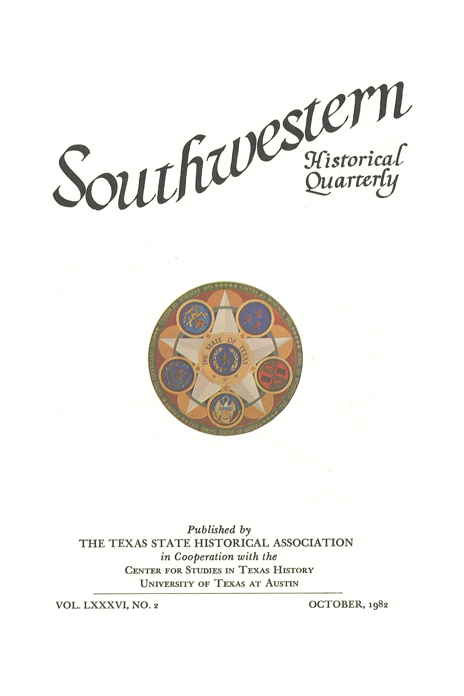 The Southwestern Historical Quarterly, Volume 86, July 1982 - April, 1983
                                                
                                                    Title Page
                                                