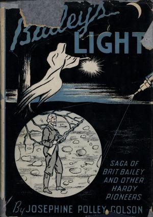 Primary view of object titled 'Bailey's Light: Saga of Brit Bailey and Other Hardy Pioneers'.
