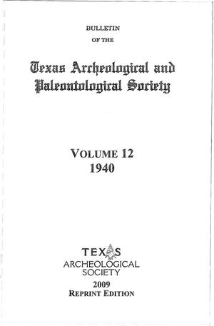 Primary view of object titled 'Bulletin of the Texas Archeological and Paleontological Society, Volume 12, September 1940'.