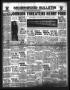 Newspaper: Brownwood Bulletin (Brownwood, Tex.), Vol. 34, No. 11, Ed. 1 Friday, …