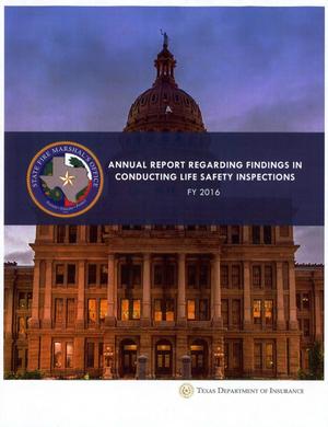 Primary view of object titled 'Texas Annual Report Regarding Findings in Conducting Life Safety Inspections: 2016'.