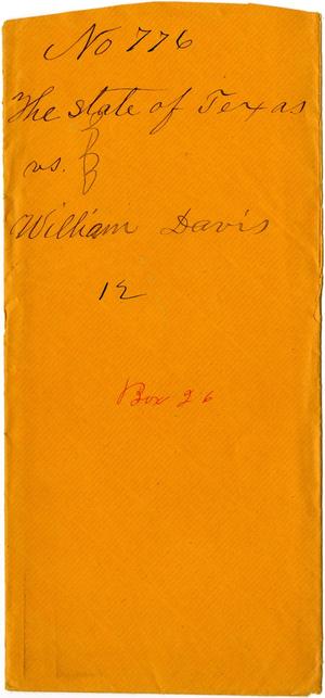 Primary view of object titled 'Documents related to the case of The State of Texas vs. William Davis, cause no. 776, 1872'.