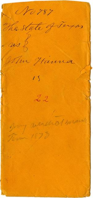 Primary view of object titled 'Documents related to the case of The State of Texas vs. John Hanna, cause no. 787, 1872'.