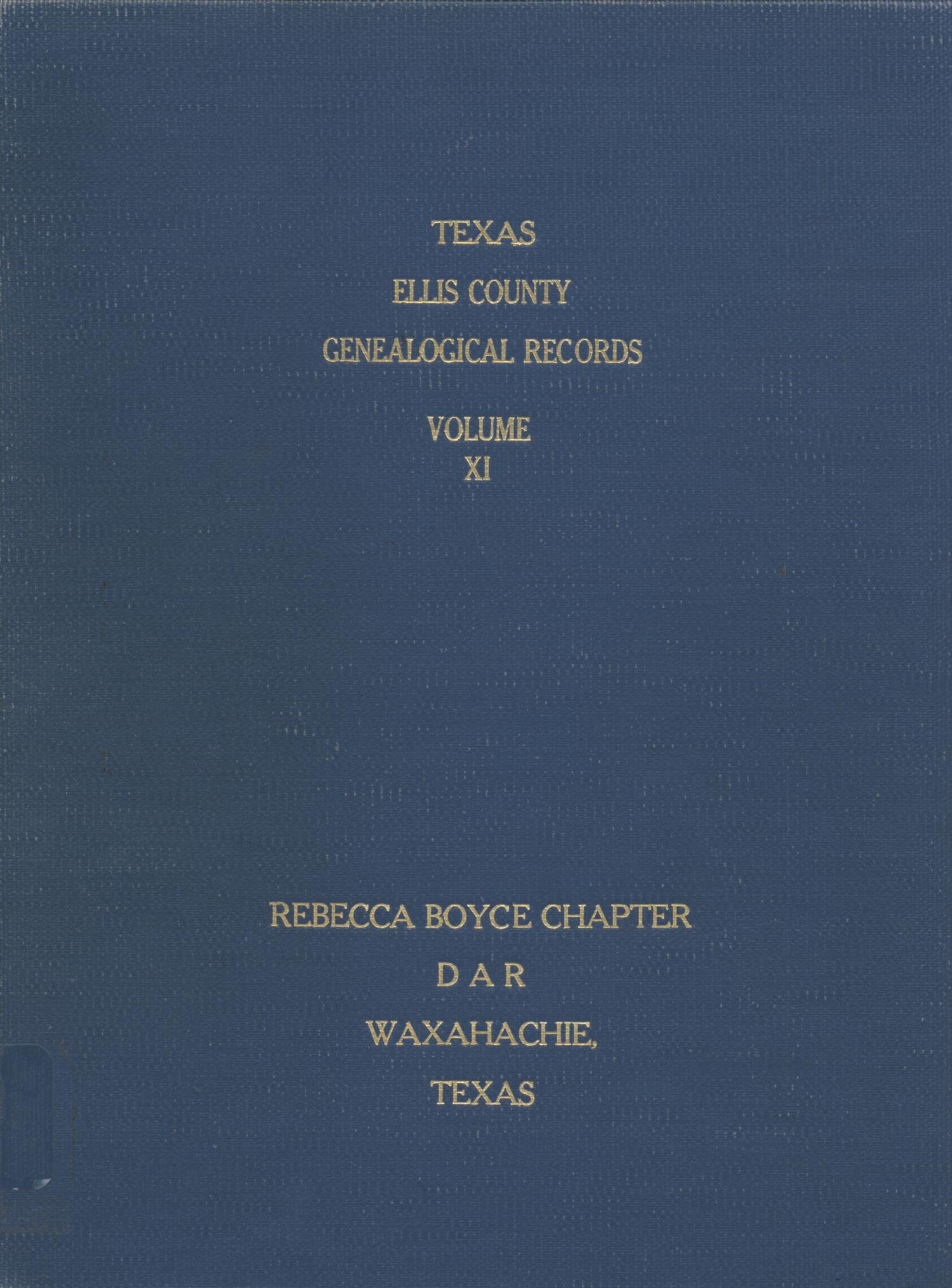 Texas Genealogical Records, Ellis County, Volume 11, 1700-1957
                                                
                                                    Front Cover
                                                