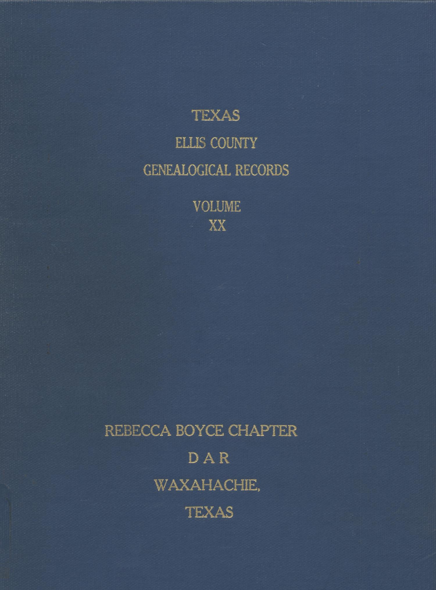 Texas Genealogical Records, Ellis County, Volume 20, 1720-1967
                                                
                                                    Front Cover
                                                