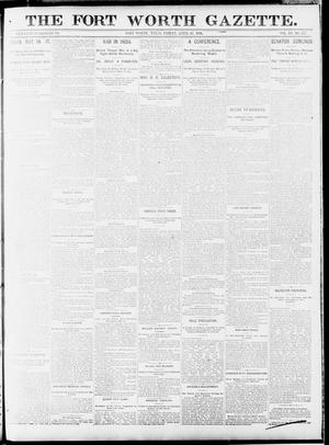 Primary view of object titled 'Fort Worth Gazette. (Fort Worth, Tex.), Vol. 15, No. 177, Ed. 1, Friday, April 10, 1891'.