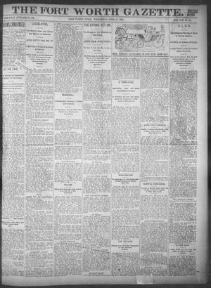 Primary view of object titled 'Fort Worth Gazette. (Fort Worth, Tex.), Vol. 17, No. 154, Ed. 1, Wednesday, April 19, 1893'.