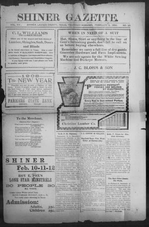 Primary view of object titled 'Shiner Gazette. (Shiner, Tex.), Vol. 15, No. 28, Ed. 1, Thursday, February 6, 1908'.