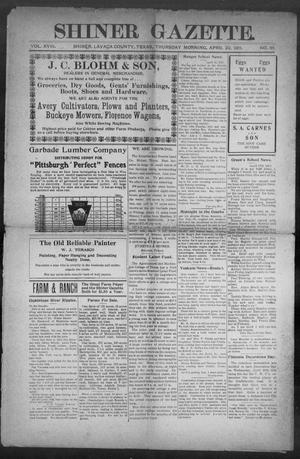 Primary view of object titled 'Shiner Gazette. (Shiner, Tex.), Vol. 18, No. 35, Ed. 1, Thursday, April 20, 1911'.