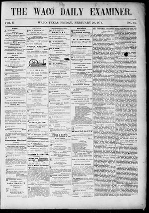 Primary view of object titled 'The Waco Daily Examiner. (Waco, Tex.), Vol. 2, No. 94, Ed. 1, Friday, February 20, 1874'.