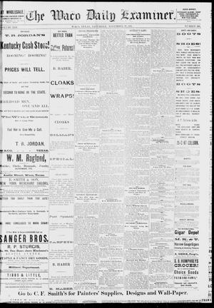Primary view of object titled 'The Waco Daily Examiner. (Waco, Tex.), Vol. 13, No. 220, Ed. 1, Saturday, November 19, 1881'.