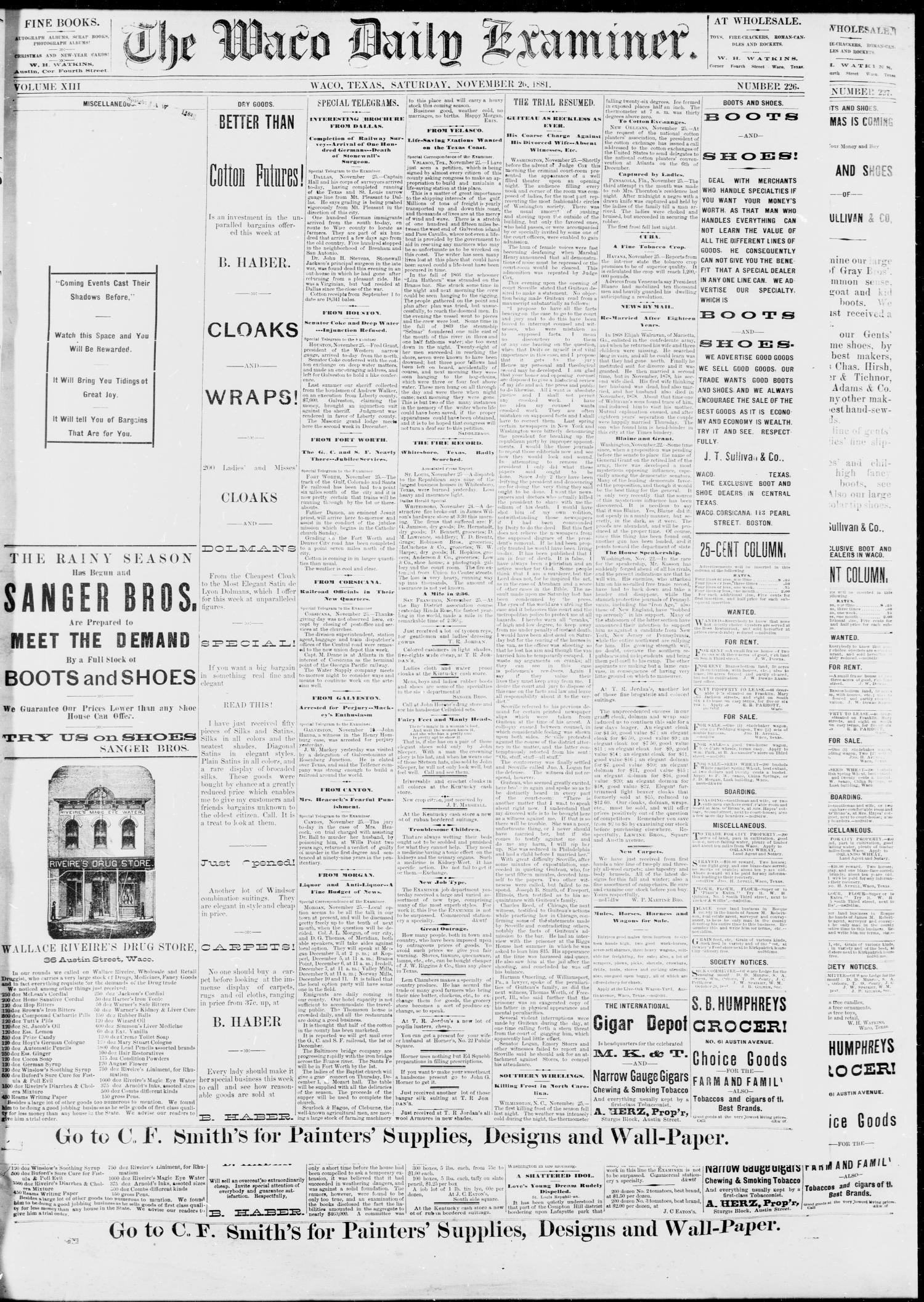 The Waco Daily Examiner. (Waco, Tex.), Vol. 13, No. 226, Ed. 1, Saturday, November 26, 1881
                                                
                                                    [Sequence #]: 1 of 4
                                                