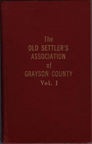Primary view of object titled 'Old Settler's Association of Grayson County, Vol. 1.'.