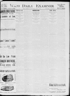 Primary view of object titled 'Waco Daily Examiner. (Waco, Tex.), Vol. 19, No. 139, Ed. 1, Wednesday, May 5, 1886'.