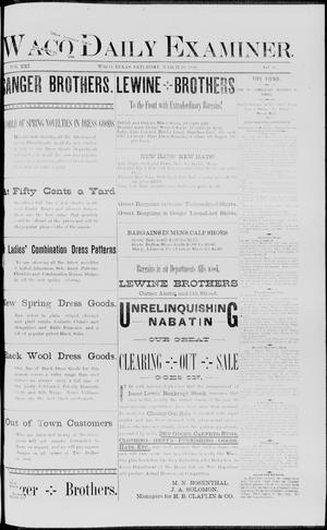 Primary view of object titled 'Waco Daily Examiner. (Waco, Tex.), Vol. 21, No. 96, Ed. 1, Saturday, March 10, 1888'.