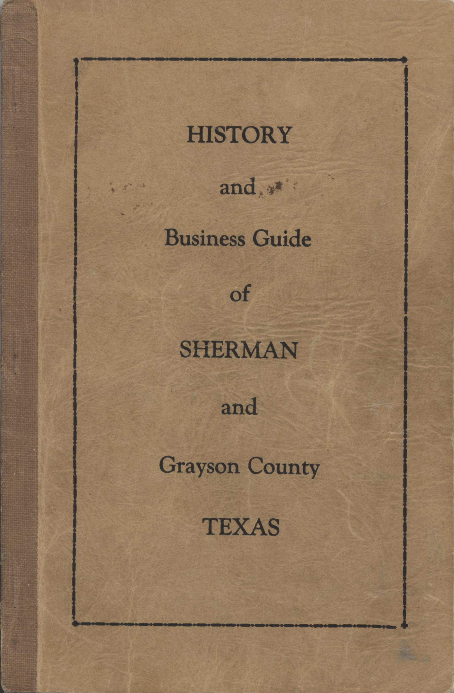 History and Business Guide of Sherman and Grayson County, Texas
                                                
                                                    Front Cover
                                                