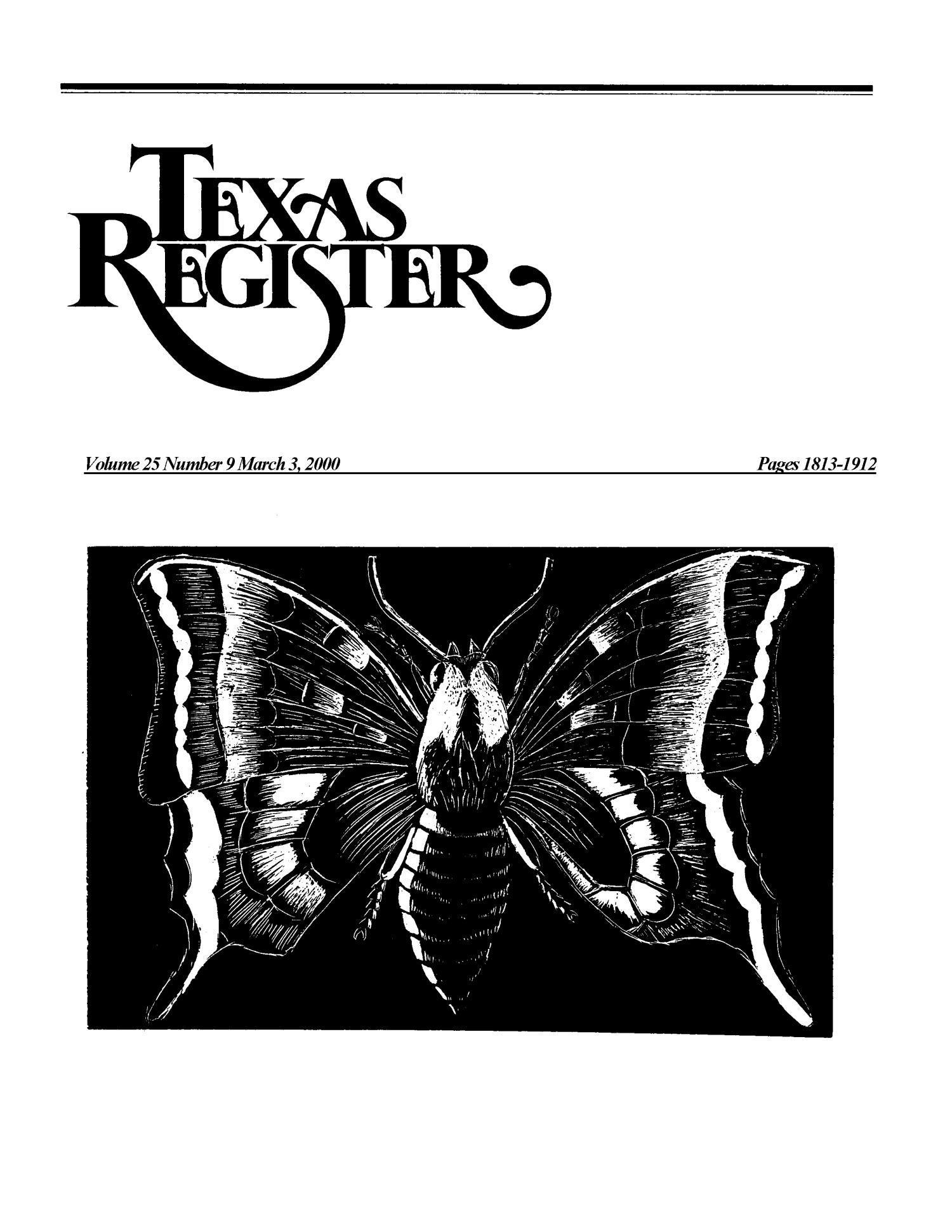 Texas Register, Volume 25, Number 9, Pages 1813-1912, March 03, 2000
                                                
                                                    1813
                                                