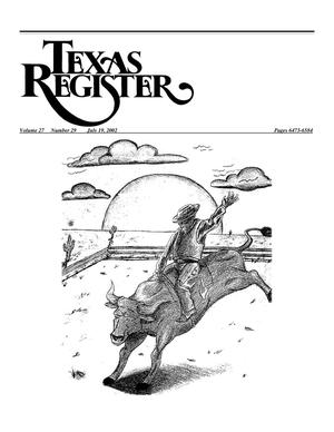 Primary view of object titled 'Texas Register, Volume 27, Number 29, Pages 6473-6584, July 19, 2002'.