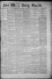 Primary view of Fort Worth Daily Gazette. (Fort Worth, Tex.), Vol. 7, No. 34, Ed. 1, Friday, January 26, 1883