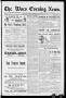 Newspaper: The Waco Evening News. (Waco, Tex.), Vol. 4, No. 155, Ed. 1, Saturday…