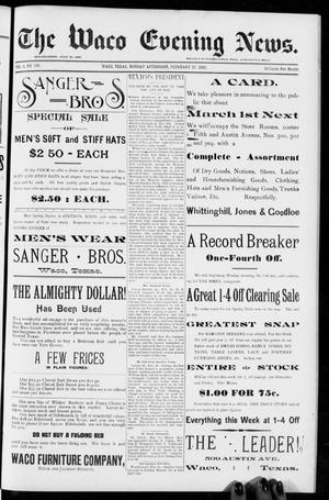 Primary view of object titled 'The Waco Evening News. (Waco, Tex.), Vol. 4, No. 191, Ed. 1, Monday, February 22, 1892'.