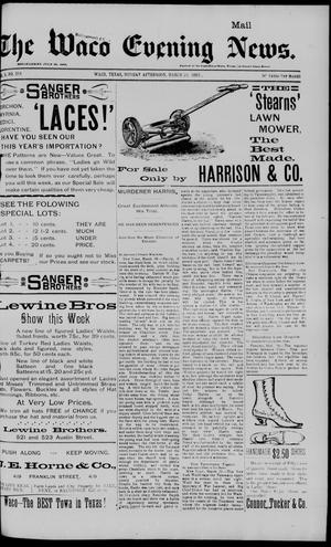 Primary view of object titled 'The Waco Evening News. (Waco, Tex.), Vol. 5, No. 211, Ed. 1, Monday, March 20, 1893'.