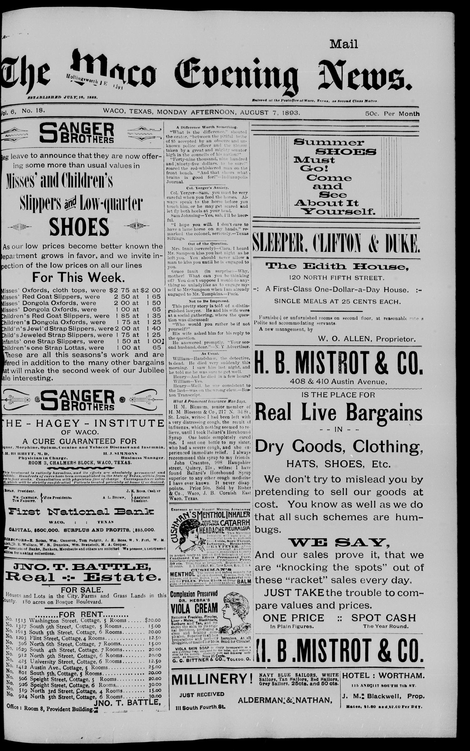 The Waco Evening News. (Waco, Tex.), Vol. 6, No. 18, Ed. 1, Monday, August 7, 1893
                                                
                                                    [Sequence #]: 1 of 8
                                                
