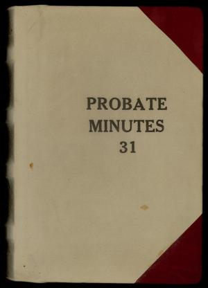 Primary view of object titled 'Travis County Probate Records: Probate Minutes 31'.