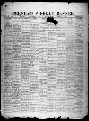 Primary view of object titled 'Brenham Weekly Banner. (Brenham, Tex.), Vol. 14, No. 16, Ed. 1, Friday, April 18, 1879'.