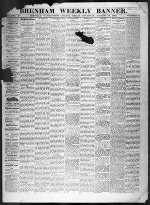 Primary view of object titled 'Brenham Weekly Banner. (Brenham, Tex.), Vol. 15, No. 34, Ed. 1, Thursday, August 19, 1880'.