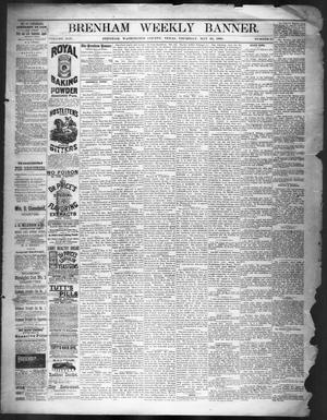 Primary view of object titled 'Brenham Weekly Banner. (Brenham, Tex.), Vol. 19, No. 21, Ed. 1, Thursday, May 22, 1884'.