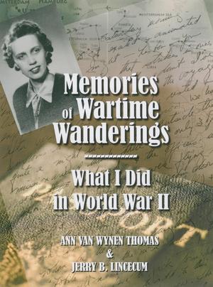 Memories of Wartime Wanderings: What I Did in World War II