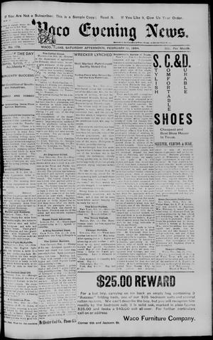 Primary view of object titled 'The Waco Evening News. (Waco, Tex.), Vol. 6, No. 179, Ed. 1, Saturday, February 10, 1894'.
