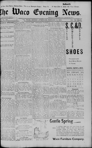 Primary view of object titled 'The Waco Evening News. (Waco, Tex.), Vol. 6, No. 186, Ed. 1, Monday, February 19, 1894'.