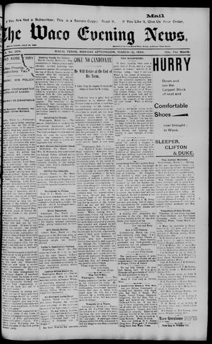 The Waco Evening News. (Waco, Tex.), Vol. 6, No. 204, Ed. 1, Monday, March 12, 1894