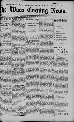 Primary view of object titled 'The Waco Evening News. (Waco, Tex.), Vol. 6, No. 216, Ed. 1, Monday, March 26, 1894'.