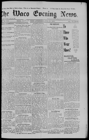 Primary view of object titled 'The Waco Evening News. (Waco, Tex.), Vol. 6, No. 243, Ed. 1, Thursday, April 26, 1894'.