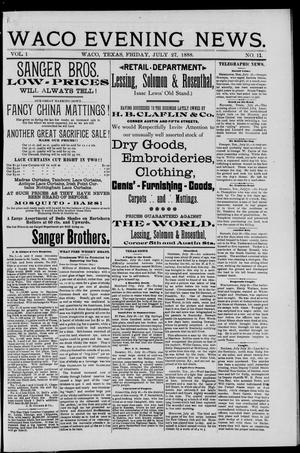 Primary view of object titled 'Waco Evening News. (Waco, Tex.), Vol. 1, No. 11, Ed. 1, Friday, July 27, 1888'.