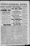 Newspaper: Waco Evening News. (Waco, Tex.), Vol. 1, No. 21, Ed. 1, Tuesday, Augu…